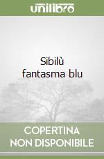 Sibilù fantasma blu libro