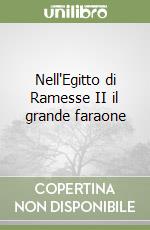 Nell'Egitto di Ramesse II il grande faraone libro