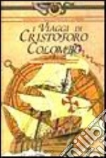 I viaggi di Cristoforo Colombo libro