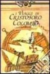 I viaggi di Cristoforo Colombo libro