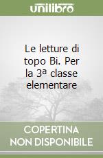 Le letture di topo Bi. Per la 3ª classe elementare libro