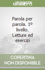 Parola per parola. 1º livello. Letture ed esercizi libro