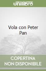 Vola con Peter Pan libro