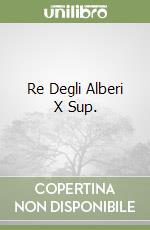 Re Degli Alberi X Sup. libro