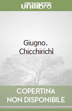 Giugno. Chicchirichì libro