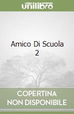 Amico Di Scuola 2 libro
