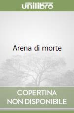 Arena di morte libro