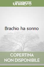 Brachio ha sonno libro