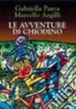 Le avventure di Chiodino libro