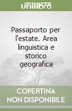 Passaporto per l'estate. Area linguistica e storico geografica (2) libro