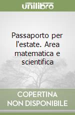 Passaporto per l'estate. Area matematica e scientifica (2)