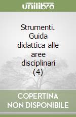 Strumenti. Guida didattica alle aree disciplinari (4) libro