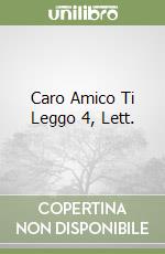 Caro Amico Ti Leggo 4, Lett. libro