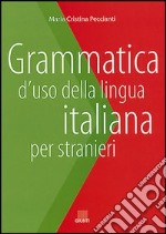 Grammatica d'uso della lingua italiana per stranieri libro