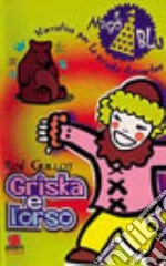 Griska e l'orso. Per la Scuola elementare