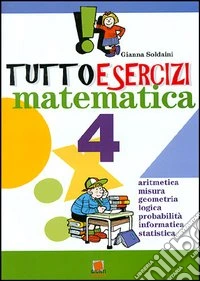 Tuttoesercizi. Matematica. Per la 4ª classe elementare libro