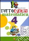 Tuttoesercizi. Matematica. Per la 4ª classe elementare libro