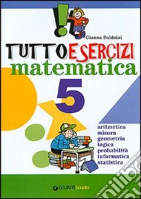 Tuttoesercizi. Matematica. Per la 5ª classe elementare libro
