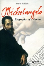 Michelangelo. Biography of a genius. Ediz. illustrata libro