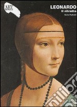 Leonardo. The portrait. Ediz. illustrata libro