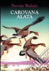 Carovana alata libro