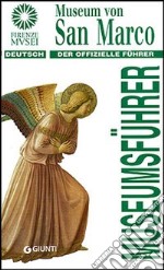 Museo di San Marco. La guida ufficiale. Ediz. tedesca libro