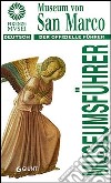 Museo di San Marco. La guida ufficiale. Ediz. tedesca libro