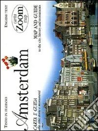 Amsterdam. Carta e guida alla città: storia e monumenti libro