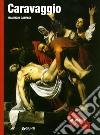 Caravaggio. Ediz. illustrata libro