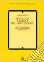 Psicologia e scuola dell'adolescente libro