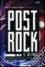 Post rock e oltre. Introduzione alle musiche del 2000 libro