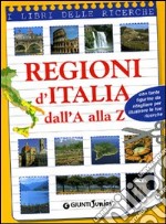 Regioni d'Italia dall'A alla Z. Ediz. illustrata