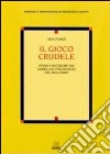 Il gioco crudele. Studi e ricerche sui correlati psicologici del bullismo libro