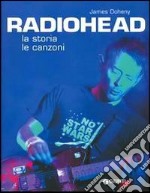 Radiohead. La storia le canzoni