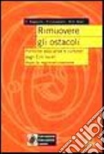 Rimuovere gli ostacoli. Politiche educative e culturali degli enti locali dopo la regionalizzazione libro