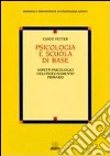 Psicologia e scuola di base. Aspetti psicologici dell'insegnamento primario libro