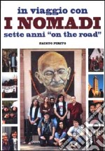 In viaggio con i Nomadi. Sette anni on the road