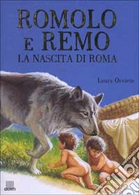 Romolo e Remo. La nascita di Roma libro