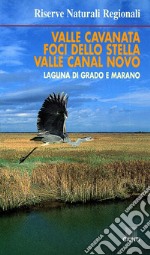 Riserve naturali regionali valle Cavanata, foci dello Stella, valle Canal Novo, laguna di Grado e Marano libro