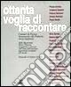 Ottanta voglia di raccontare
