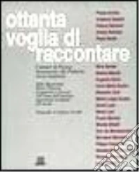 Ottanta voglia di raccontare libro