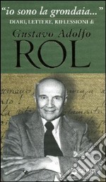 «Io sono la grondaia». Diari, lettere, riflessioni