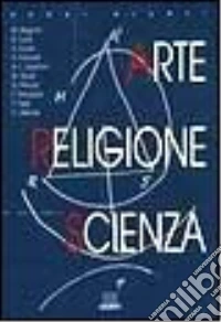 Arte, religione, scienza libro