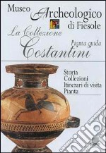 La collezione Costantini. Pianta guida libro