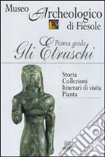 Gli etruschi. Pianta guida libro