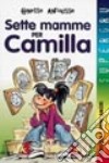 Sette mamme per Camilla libro