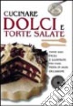 Cucinare dolci e torte salate