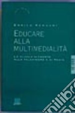 Educare alla multimedialità libro