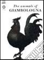 The animals of Giambologna libro