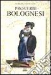 Proverbi bolognesi libro